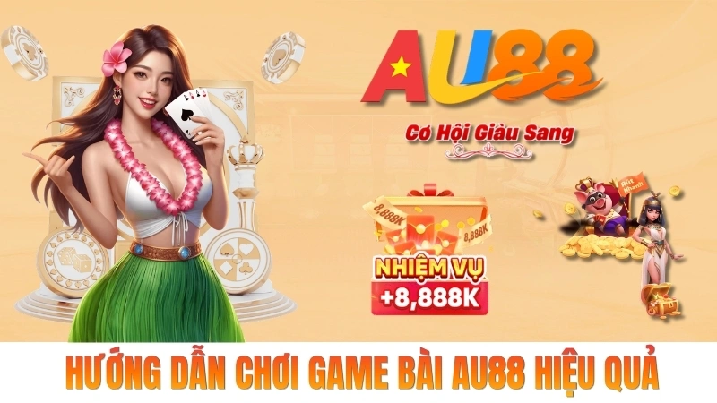 Hướng Dẫn Tham Gia Chơi Game Bài Tại AU88