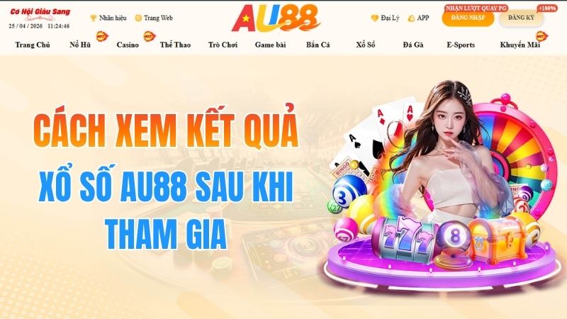 Cách Xem Kết Quả Xổ Số AU88 Sau Khi Tham Gia