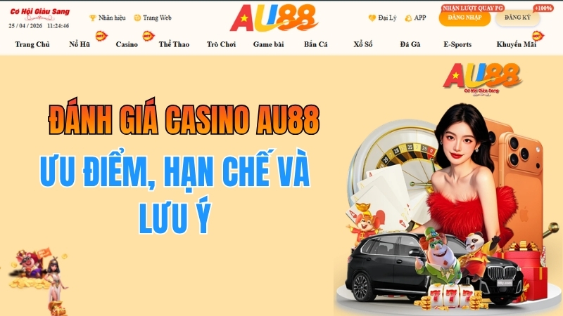 Đánh Giá Casino AU88 – Ưu Điểm, Hạn Chế Và Lưu Ý