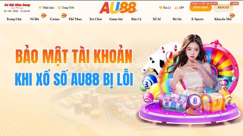 Bảo Mật Tài Khoản Khi Xổ Số AU88 Bị Lỗi