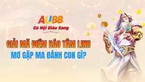 Mơ Gặp Ma Đánh Con Gì? Giải Mã Điềm Báo Tâm Linh Tại AU8
